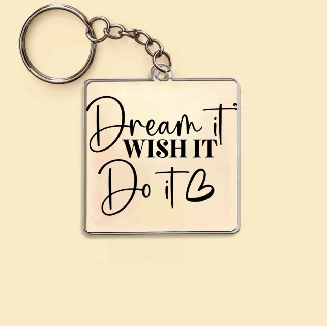 Keychain Dream It Wish It Do It