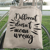 Tote Bag Different Doesn't Mean Wrongpng