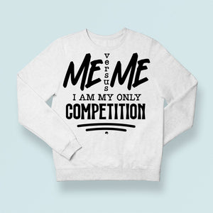 Sweatshirt Unisex I Am My Only Competition