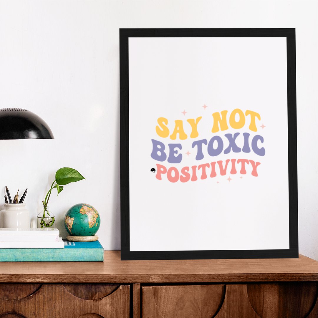 Matte Vertical Posters Say Not Be Toxic Positivity