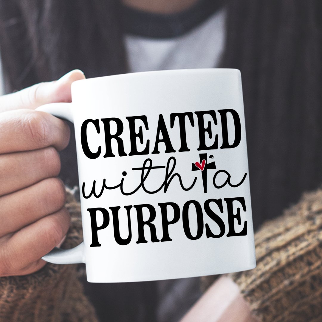 Mug Created With A Purpose