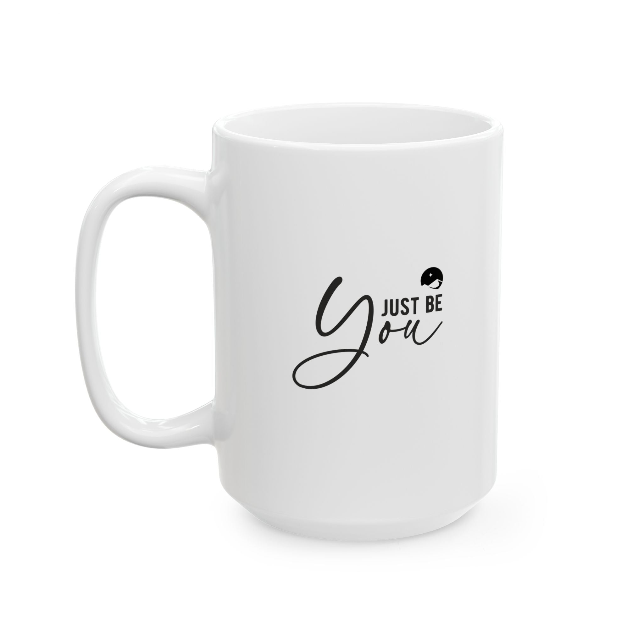 Just Be You Ceramic Mug, (11oz, 15oz)