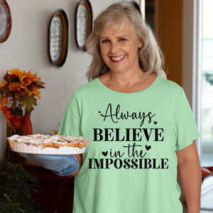 T-Shirt Always Believe In The Impossible