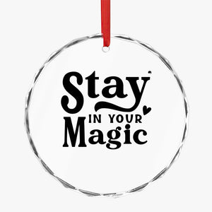 Crystal Glass Ornament Stay In Your Magic