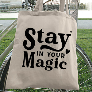 Tote Bag Stay In Your Magic