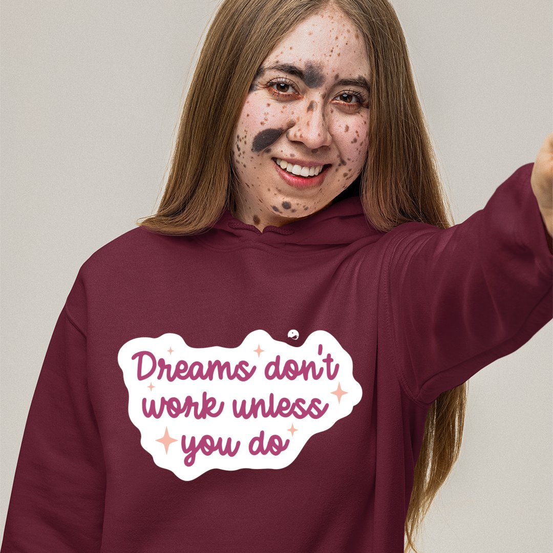 Hoodie Unisex Dreams Don't Work Unless You Do