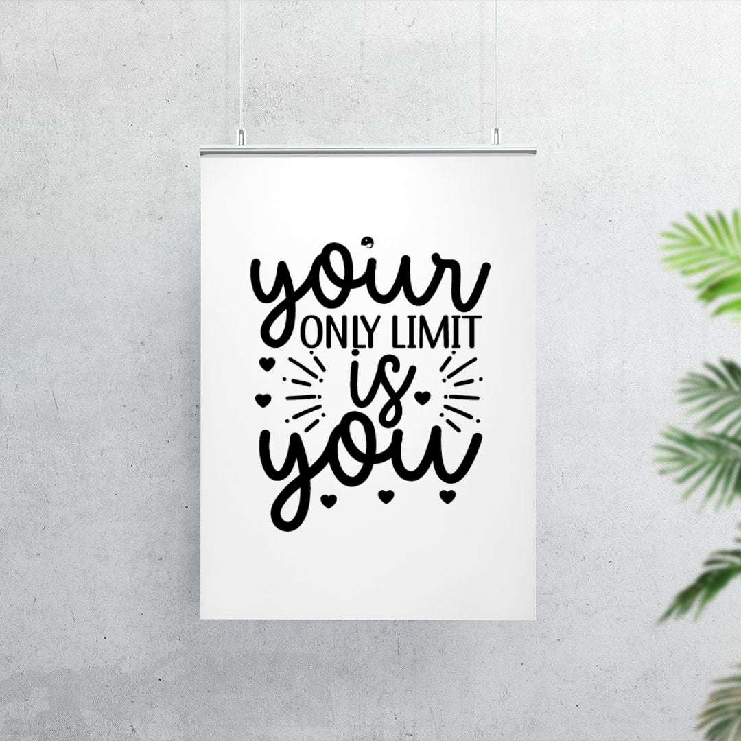 Matte Vertical Posters Your Only Limit Is You