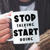 Mug Stop Talking Start Doing