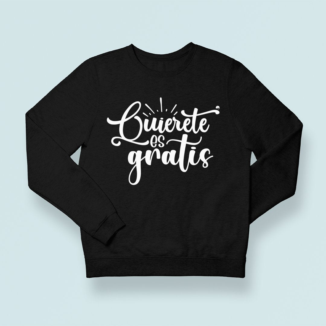 Sweatshirt Unisex Quierete Es Gratis