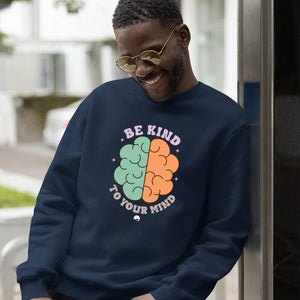 Sweatshirt Unisex Be Kind To Your Mind