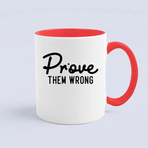 Mug Prove Them Wrong