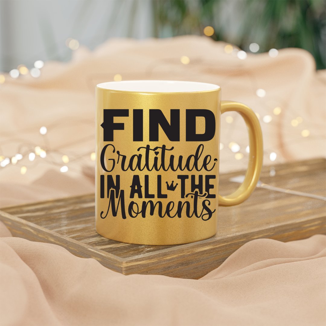 Mug Find Gratitude In All The Moments