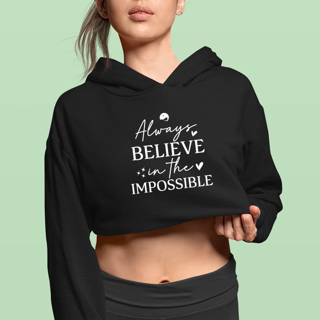 Cropped Hoodie Always Believe In The Impossible