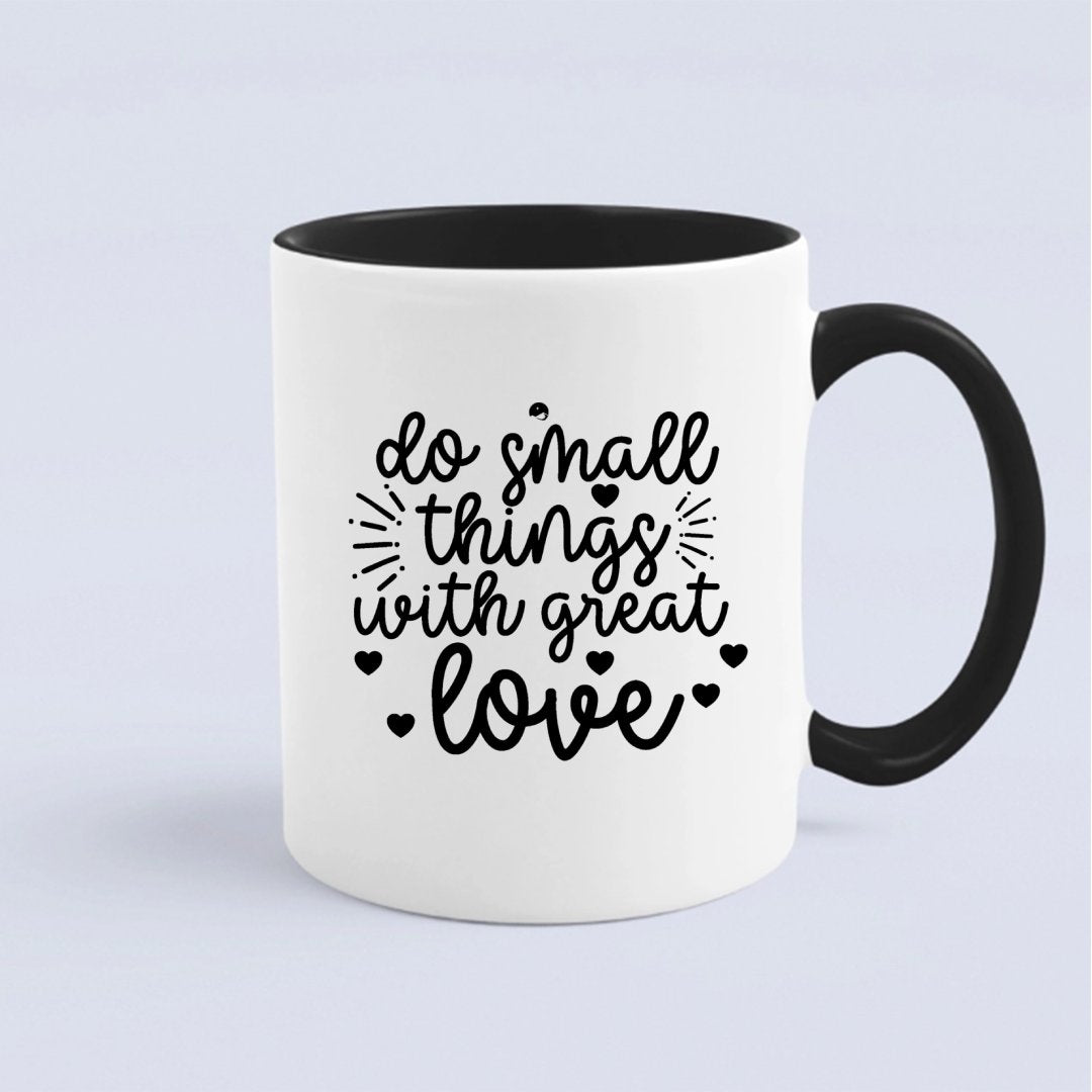 Mug Do Small Things With Great Love