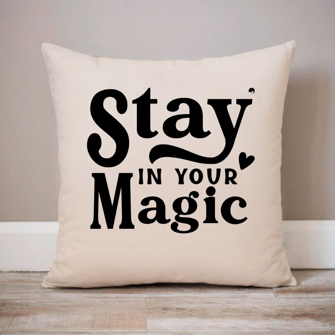 Pillow Case Stay In Your Magic