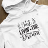 Hoodie Unisex Just Livin The Dream