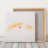 Square Stretched Canvas Cheer Up