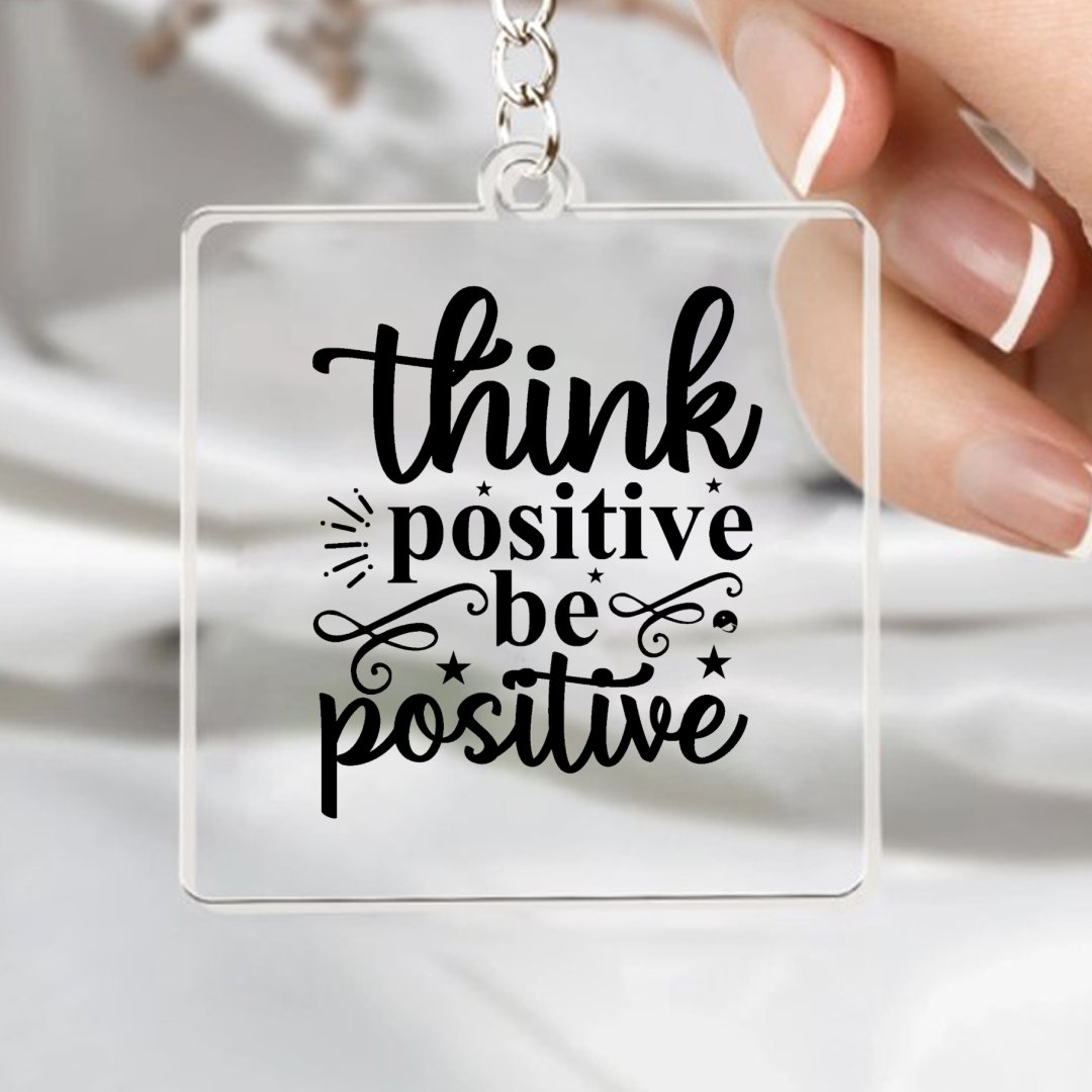 Keychain Think Positive Be Positive