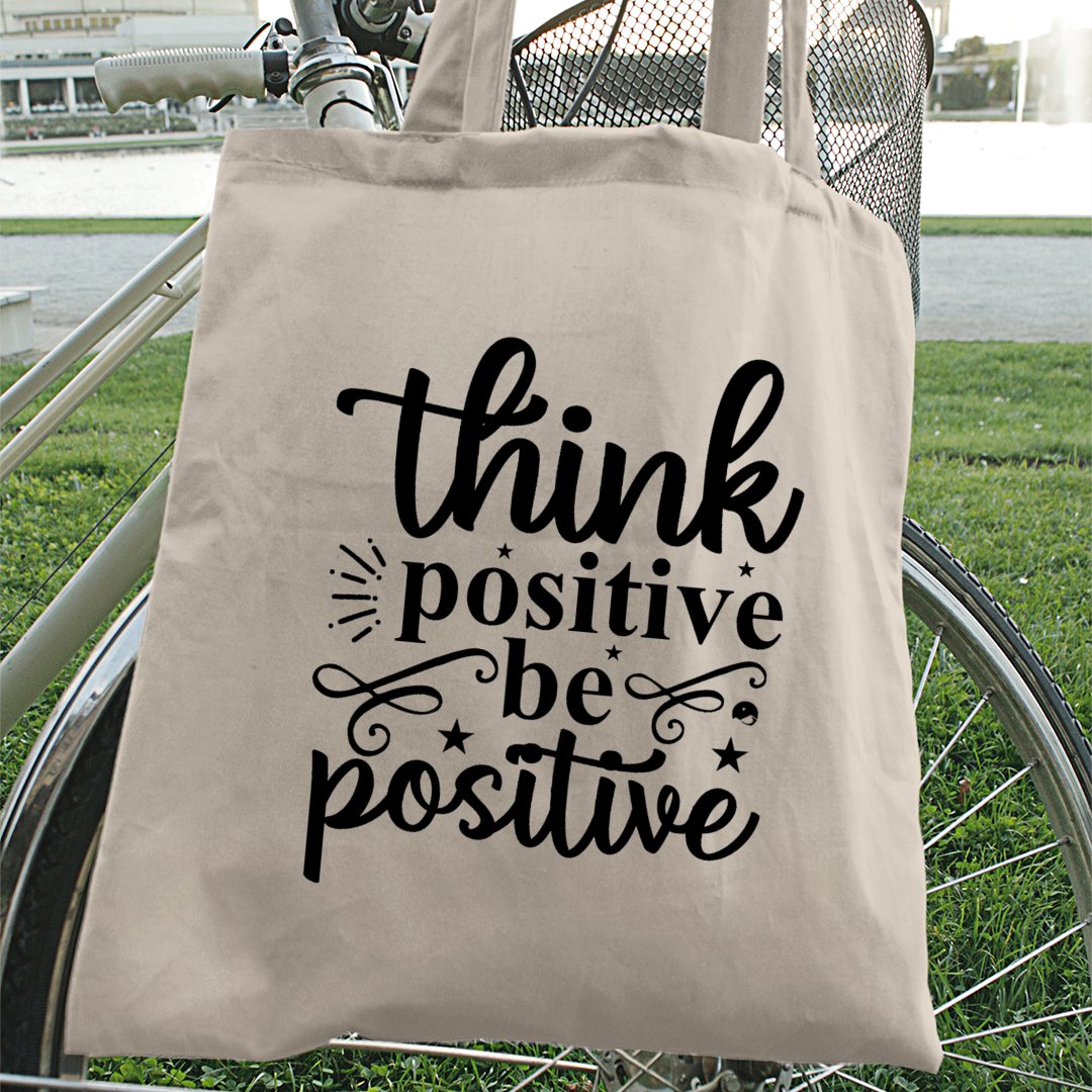 Tote Bag Think Positive Be Positive