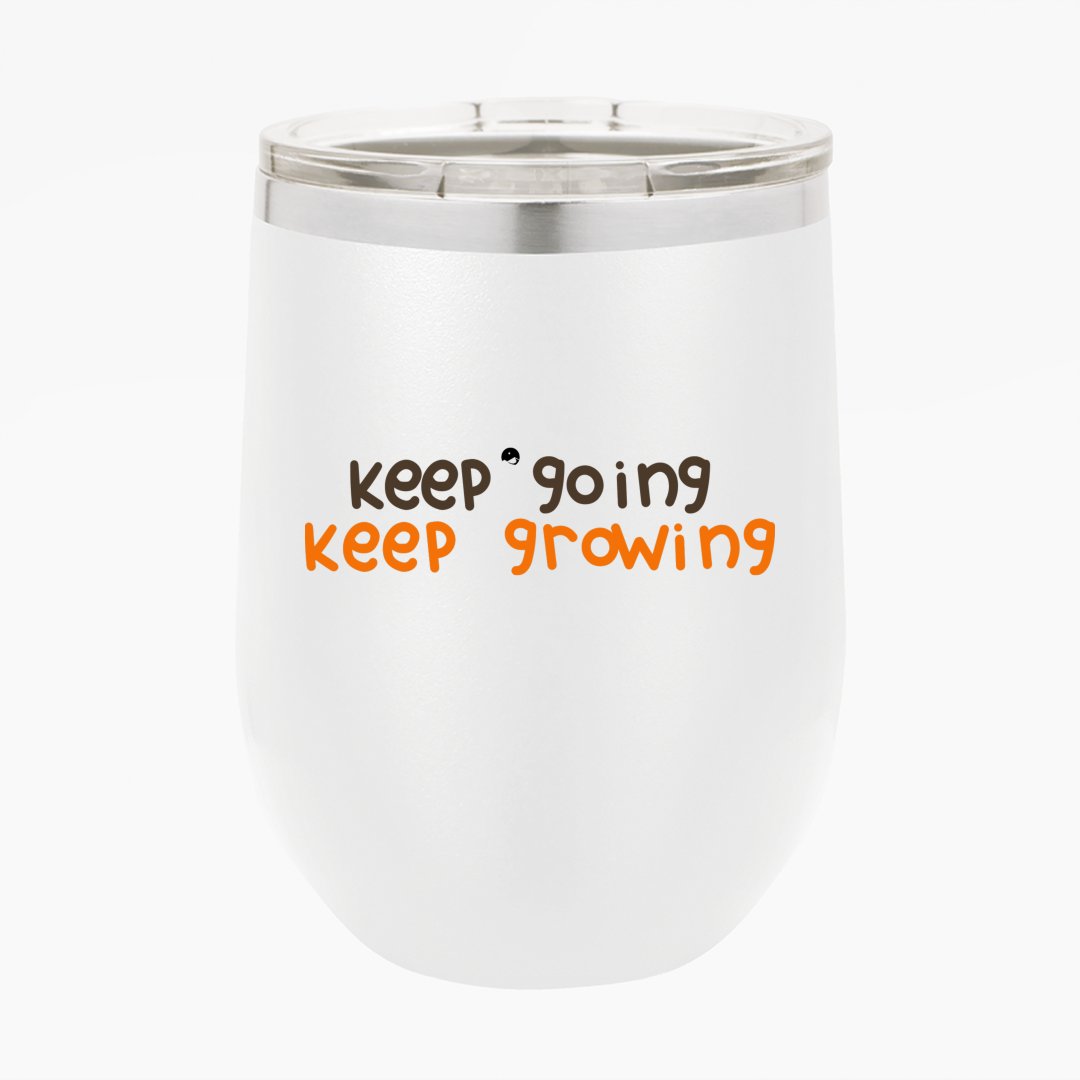 Wine Tumbler Keep Going Keep Growing