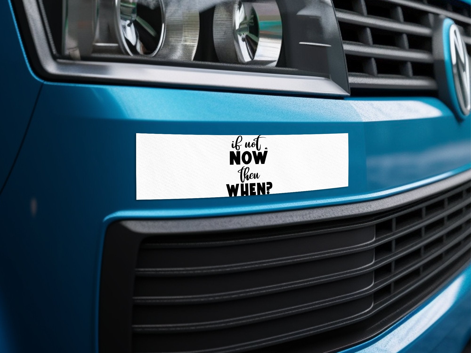 Bumper Stickers If Not Now Then When