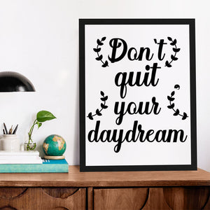 Matte Vertical Posters Don't Quit Your Daydream