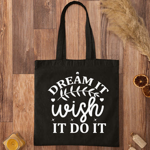 Tote Bag Dream It Wish It Do It