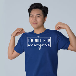 T-Shirt I'm Not For Everyone