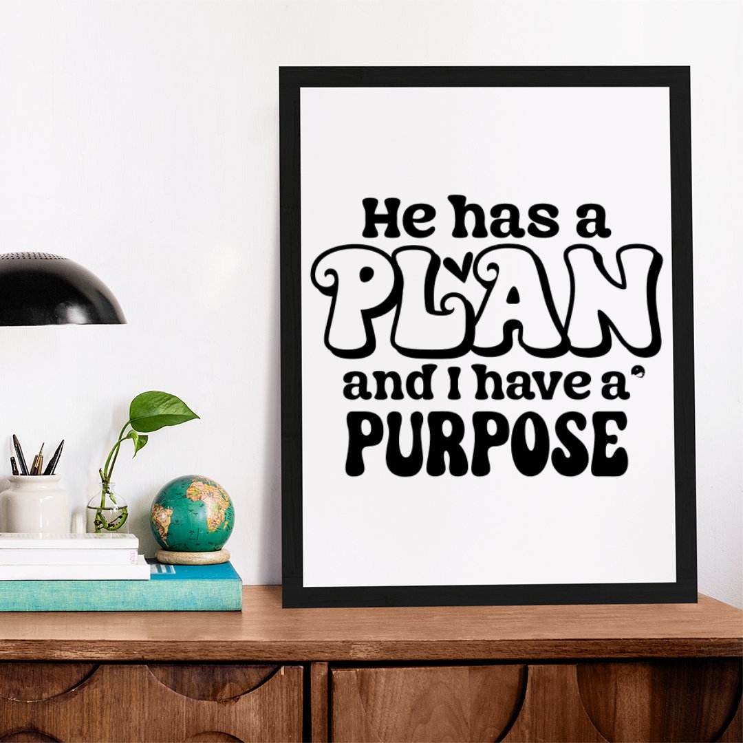 Matte Vertical Posters He Has A Plan And I Have A Purpose