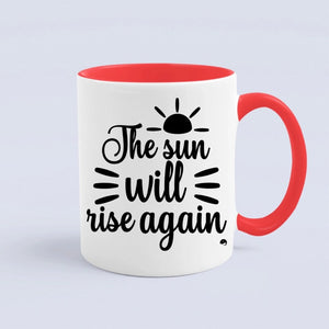 Mug The Sun Will Rise Again