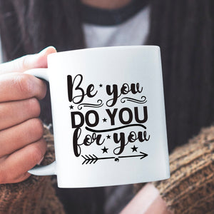 Mug Be You Do You For You