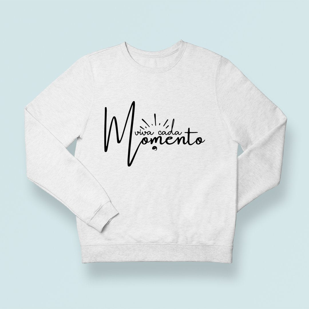 Sweatshirt Unisex Viva Cada Momento