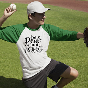 Unisex Sleeve Baseball Tee Be Real Not Perfect