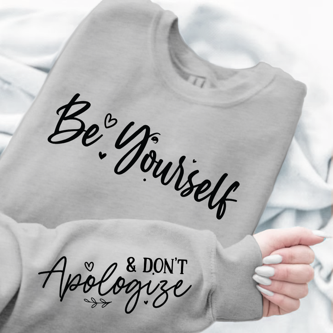 Sweatshirt Unisex Be Yourself, And Dont Apologize
