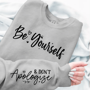 Sweatshirt Unisex Be Yourself, And Dont Apologize