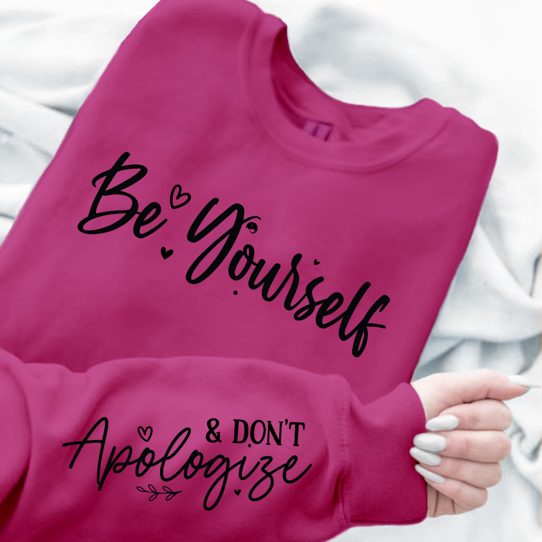 Sweatshirt Unisex Be Yourself, And Dont Apologize