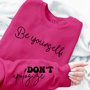 Sweatshirt Unisex Be Yourself Don't Apologize
