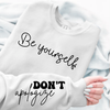 Sweatshirt Unisex Be Yourself Don't Apologize