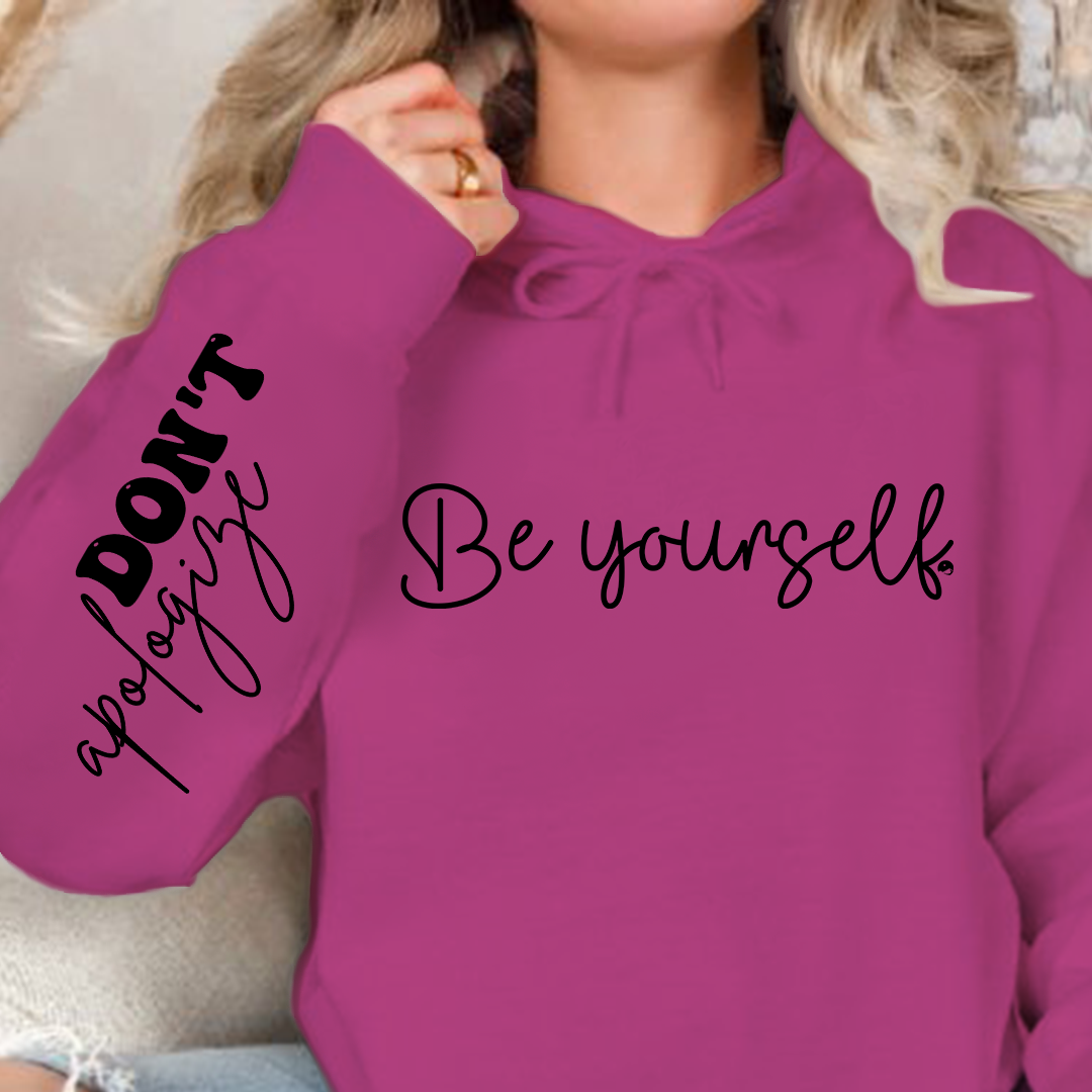 Hoodie Unisex Be Yourself Don't Apologize