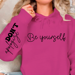 Hoodie Unisex Be Yourself Don't Apologize