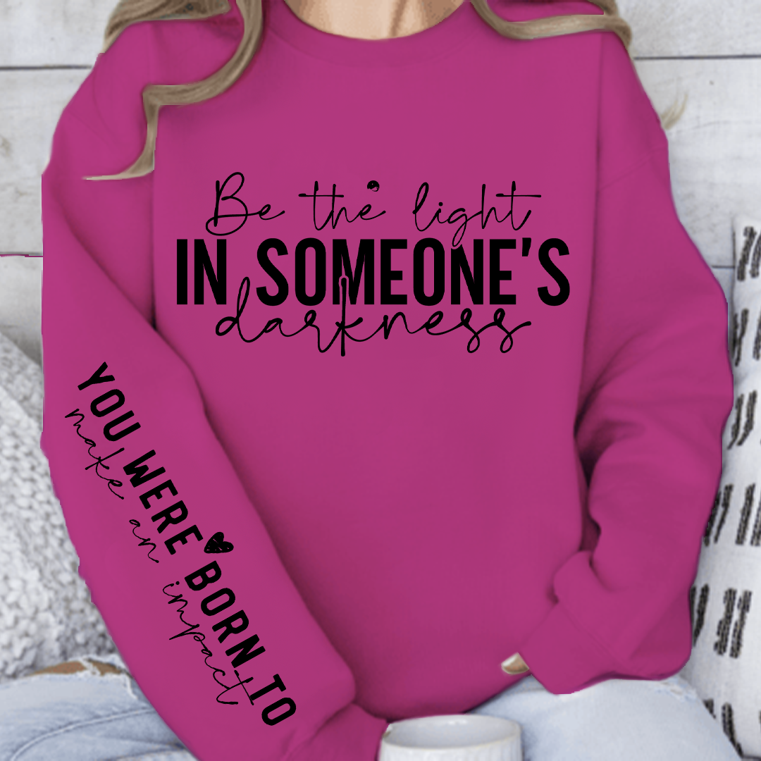 Sweatshirt Unisex Be the light in someone's darkness