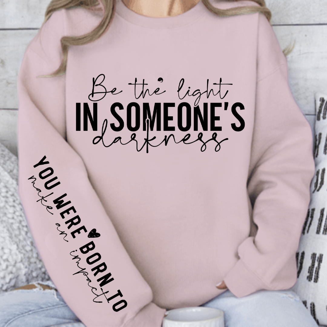 Sweatshirt Unisex Be the light in someone's darkness