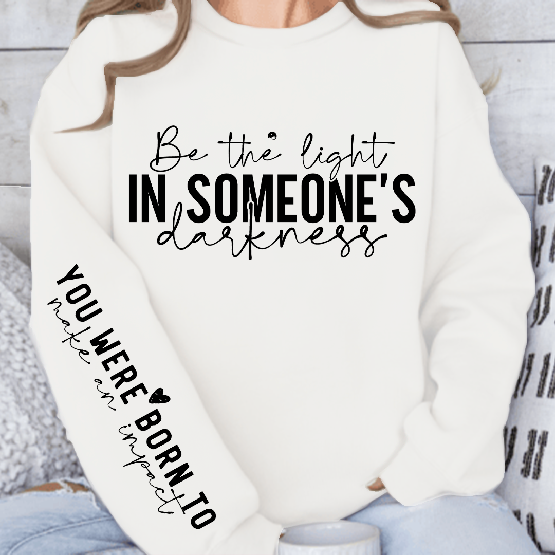 Sweatshirt Unisex Be the light in someone's darkness