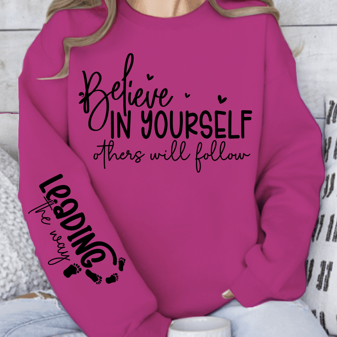 Sweatshirt Unisex Believe in Yoursel Others Will Follow