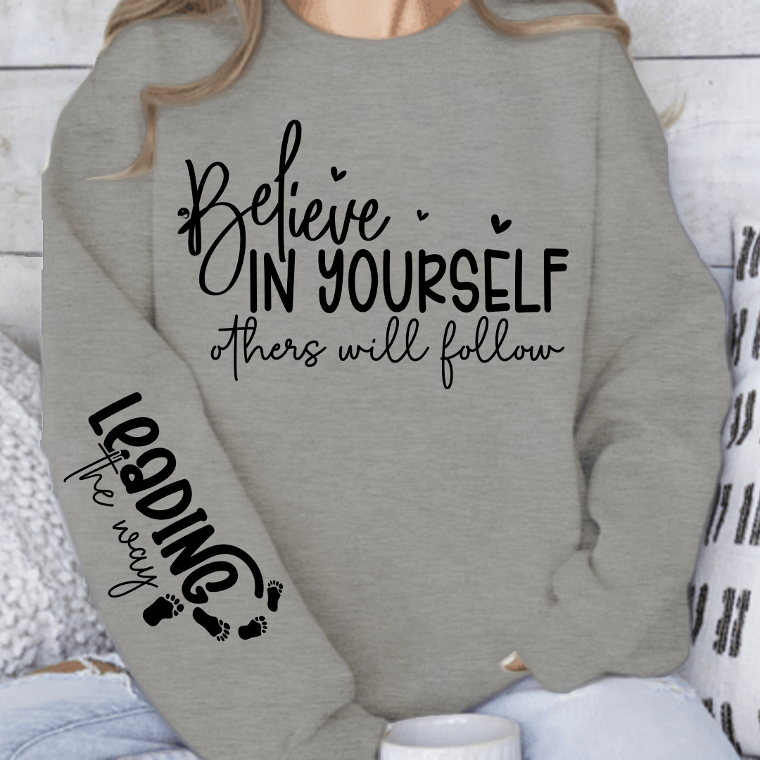 Sweatshirt Unisex Believe in Yoursel Others Will Follow