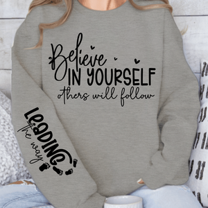 Sweatshirt Unisex Believe in Yoursel Others Will Follow