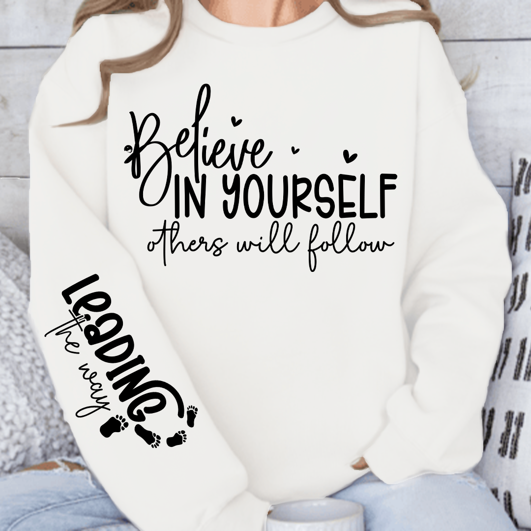 Sweatshirt Unisex Believe in Yoursel Others Will Follow