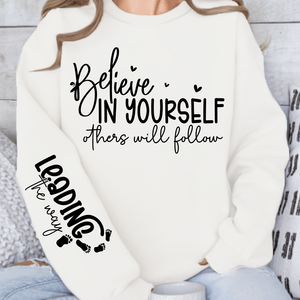 Sweatshirt Unisex Believe in Yoursel Others Will Follow