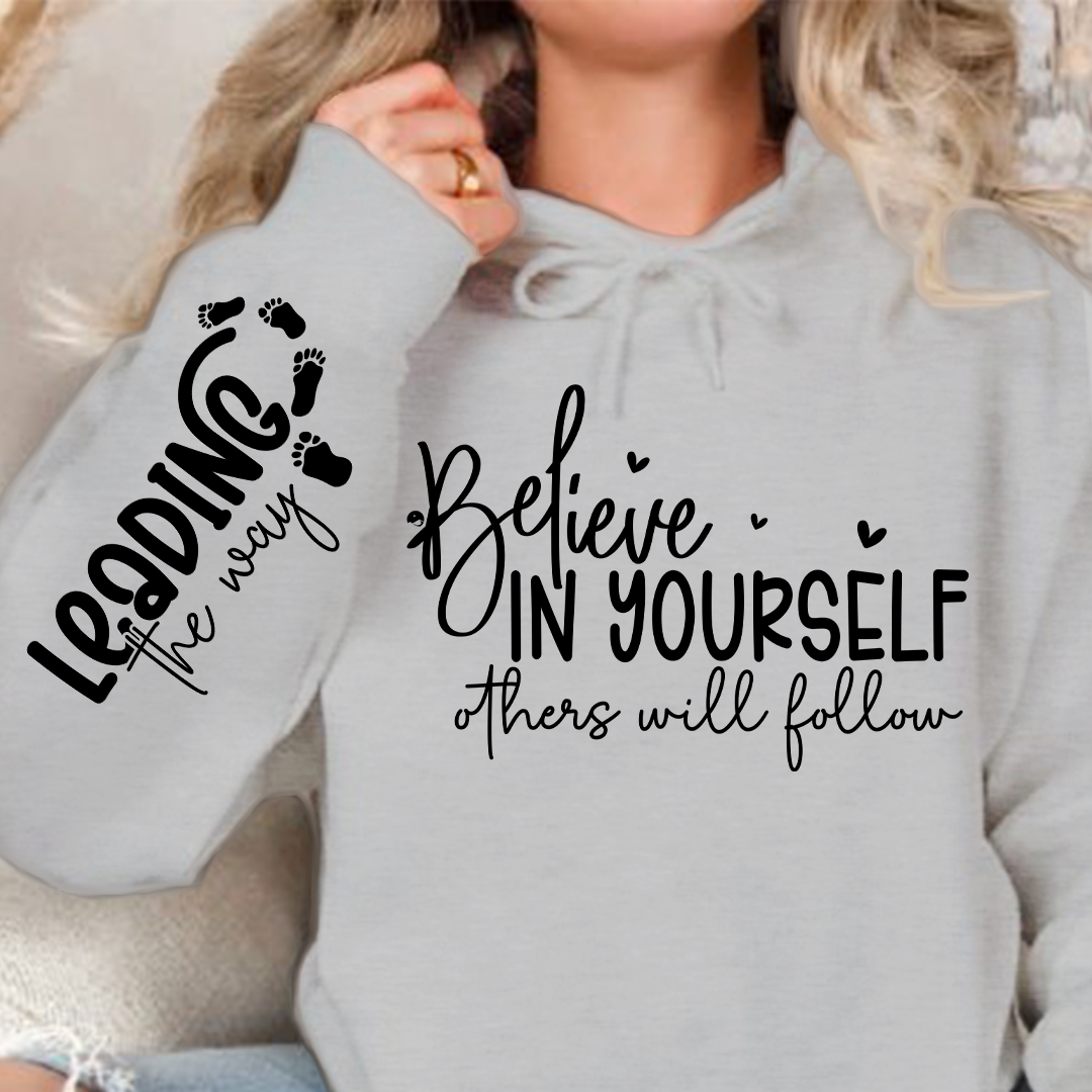 Hoodie Unisex Believe in Yoursel Others Will Follow
