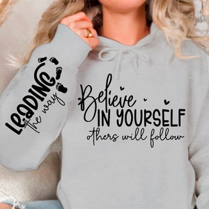 Hoodie Unisex Believe in Yoursel Others Will Follow
